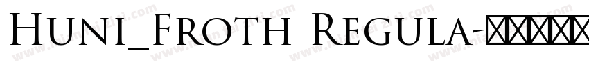 Huni_Froth Regula字体转换